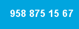 958 875 15 67